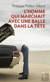 L'Homme Qui Marchait Avec Une Balle Dans La Tête