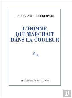 Bertrand.pt - L'Homme Qui Marchait Dans La Couleur