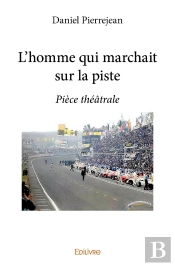 L'Homme Qui Marchait Sur La Piste ; Pièce Théâtrale