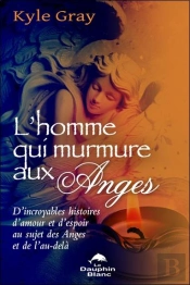 L'Homme Qui Murmure Aux Anges
