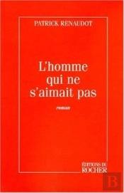 L'Homme Qui Ne S'Aimait Pas
