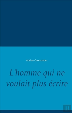 Bertrand.pt - L'Homme Qui Ne Voulait Plus Écrire