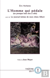 L'Homme Qui Pédale (Un Presque Huis-Clos À Vélo) : Suivi De Le Journal Intime De Mon Chien Albert