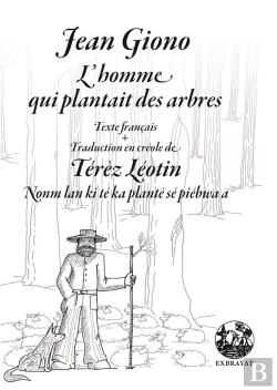 Bertrand.pt - L'Homme Qui Plantait Des Arbres - Nonm Lan Ki Te Ka Plante Se Piebwa A - Edition Bilingue