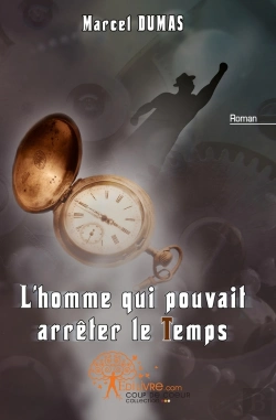 Bertrand.pt - L'Homme Qui Pouvait Arrêter Le Temps