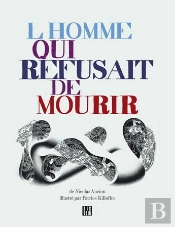 L'Homme Qui Refusait De Mourir
