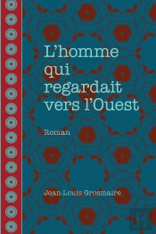 L'Homme Qui Regardait Vers L'Ouest