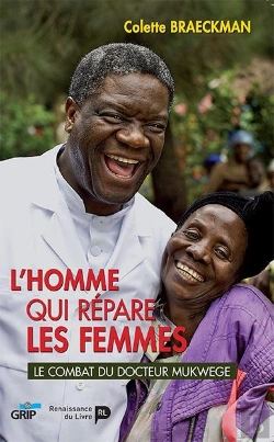 Bertrand.pt - L'Homme Qui Répare Les Femmes ; Le Combat Du Docteur Mukwege