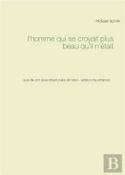 L'Homme Qui Se Croyait Plus Beau Qu'Il N'Était