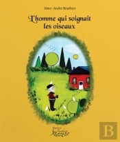 L'Homme Qui Soignait Les Oiseaux
