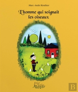 Bertrand.pt - L'Homme Qui Soignait Les Oiseaux
