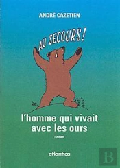 L'Homme Qui Vivait Avec Les Ours