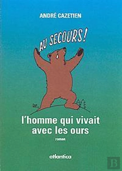 Bertrand.pt - L'Homme Qui Vivait Avec Les Ours