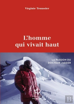 Bertrand.pt - L'Homme Qui Vivait Haut : La Passion Du Docteur Jaeger