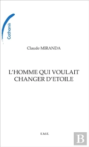 L'Homme Qui Voulait Changer D'Etoile