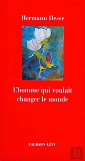 L'Homme Qui Voulait Changer Le Monde