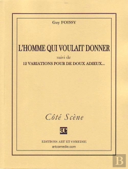 Bertrand.pt - L'Homme Qui Voulait Donner ; 12 Variations Pour De Doux Adieux...