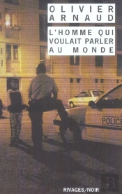 L'Homme Qui Voulait Parler Au Monde