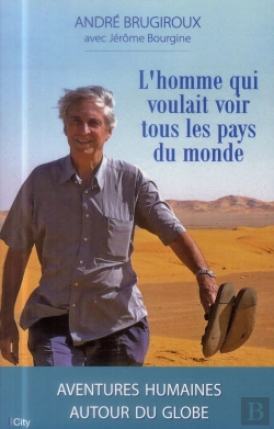 Bertrand.pt - L'Homme Qui Voulait Voir Tous Les Pays Du Monde