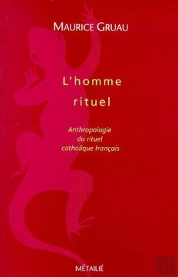 Bertrand.pt - L'Homme Rituel ; Anthologie Du Rituel Catholique Français