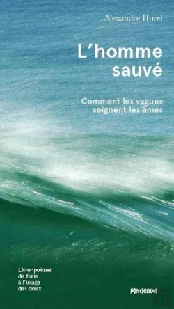 Bertrand.pt - L'Homme Sauve - Comment Les Vagues Soignent Les Ames