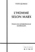 L'Homme Selon Marx ; Pour Une Anthropologie Matérialiste