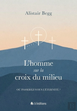 Bertrand.pt - L'Homme Sur La Croix Du Milieu : Où Passerez-Vous L'Éternité ?