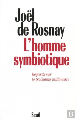 Bertrand.pt - L'Homme Symbiotique. Regards Sur Le Troisieme Millenaire