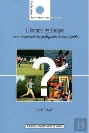L'Homme Systemique. Pour Comprendre Les Pratiquants De Jeux Sportifs
