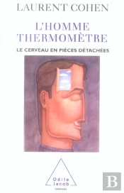 L'Homme-Thermometre : Le Cerveau En Pieces Detachees