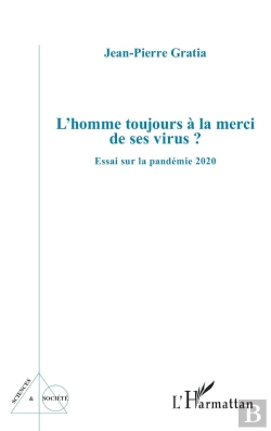 Bertrand.pt - L'Homme Toujours À La Merci De Ses Virus ? Essai Sur La Pandemie 2020