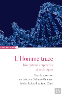Bertrand.pt - L'Homme-Trace ; Inscriptions Corporelles Et Techniques