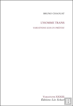 Bertrand.pt - L'Homme Trans ; Variations Sur Un Préfixe