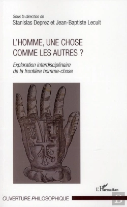 Bertrand.pt - L'Homme, Une Chose Comme Les Autres ; Exploration Interdisciplinaire De La Frontière Homme-Chose