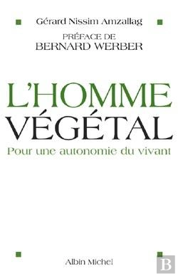 Bertrand.pt - L'Homme Végétal ; Pour Une Autonomie Du Vivant