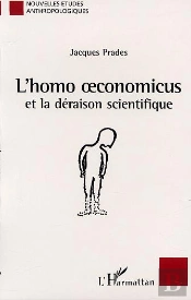 L'Homo Oeconomicus Et La Deraison Scientifique