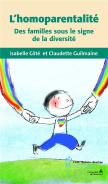 L'Homoparentalité ; Des Familles Sous Le Signe De La Diversité