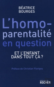 L'Homoparentalité En Question ; Et L'Enfant Dans Tout Ça ?