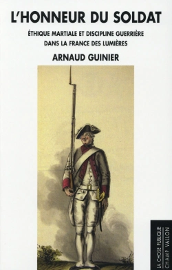Bertrand.pt - L'Honneur Du Soldat ; La Discipline Militaire En Débat Dans La France Des Lumières (1748-1789)