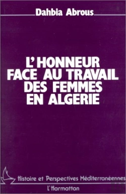 Bertrand.pt - L'Honneur Face Au Travail Des Femmes En Algérie