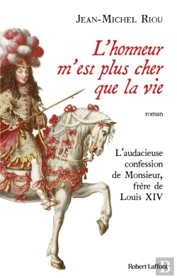 Bertrand.pt - L'Honneur M'Est Plus Cher Que La Vie : L'Audacieuse Confession De Monsieur, Frère De Louis Xiv