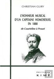 L'Honneur Musical D'Un Capitaine Homosexuel En 1880 ; De Courteline À Proust