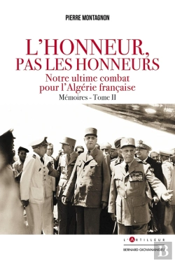 Bertrand.pt - L'Honneur Pas Les Honneurs. Mémoires Tome Ii : Notre Ultime Combat Pour L'Algérie Française