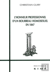 L'Honneur Professionnel D'Un Bourreau Homosexuel En 1847