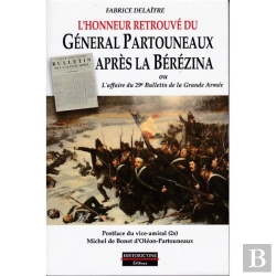 Bertrand.pt - L'Honneur Retrouve Du General Partouneaux - L'Affaire Du 29e Bulletin De La Grande Armee