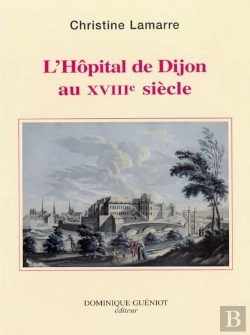 Bertrand.pt - L'Hopital De Dijon Au Xviiie Siecle
