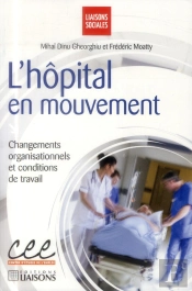 L'Hôpital En Mouvement ; Changements Organisationnels Et Conditions De Travail
