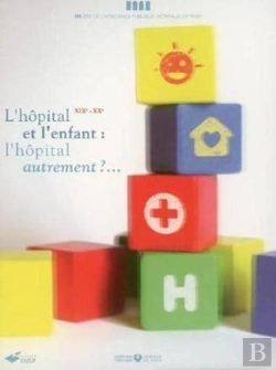 Bertrand.pt - L'Hopital Et L'Enfant : L'Hopital Autrement ?... - Xixe-Xxe