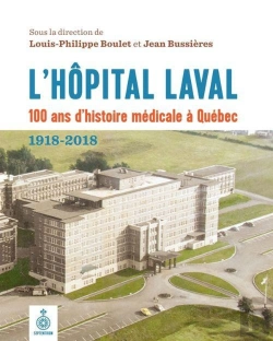 Bertrand.pt - L'Hopital Laval. 100 Ans D'Histoire Medicale A Quebec (1918-2018)