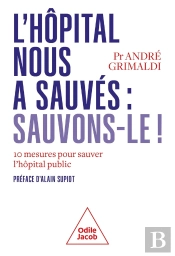 L'Hôpital Public Nous A Sauvés : Sauvons-Le ! 10 Mesures Pour Sauver L'Hôpital Public
